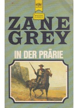 Zane Grey - In der Prärie Zane Grey - In der Prärie, München 1981 antikvár könyv