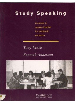 Tony Lynch, Kenneth Anderson - Study Speaking: A course in spoken English for academic purposes Tony Lynch, Kenneth Anderson - Study Speaking: A course in spoken English for academic purposes, Cambridge 1992 antikvár könyv