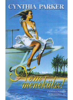 Cynthia Parker - Nem menekülsz! Cynthia Parker - Nem menekülsz!, 1997 antikvár könyv