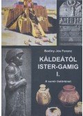 Badiny Jós Ferenc - Káldeától Ister-Gamig I.