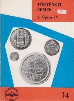 Huszár Lajos - Történeti érmek 2. Újkor IV. 1705-1740 Huszár Lajos - Történeti érmek 2. Újkor IV. 1705-1740, Budapest 1978 antikvár könyv
