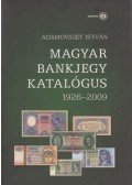 Adamovszky István - Magyar bankjegy katalógus 1926-2009