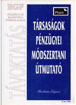 Illés Ivánné - Társaságok pénzügyei módszertani útmutató, Budapest 1998 antikvár könyv