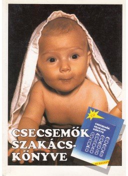 Devics Józsefné - Csecsemők szakácskönyve Devics Józsefné - Csecsemők szakácskönyve, 1997 antikvár könyv