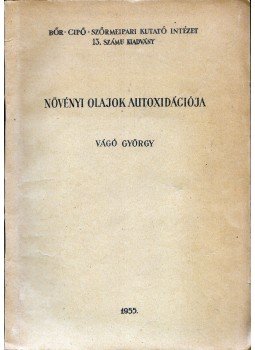 Vágó György - Növényi olajok autoxidációja, Budapest 1955 antikvár könyv