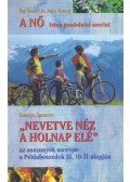 Fay Smart,Jean Young,Emalyn Spencer - A nő - Isten gondolatai szerint / "Nevetve néz a holnap elé"