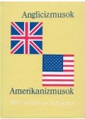 Magay Tamás,Mentlné Láng Ilona (szerk.) - Anglicizmusok - Amerikanizmusok