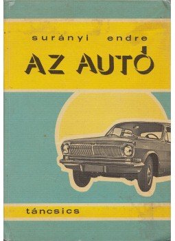 Surányi Endre - Az autó Surányi Endre - Az autó, Budapest 1968 antikvár könyv