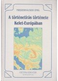 Niederhauser Emil - A történetírás története Kelet-Európában