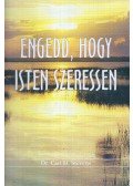 Dr. Carl H. Stevens - Engedd, hogy Isten szeressen