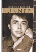 Juhász Anna - Szikora Róbert - Ünnep (dedikált)
