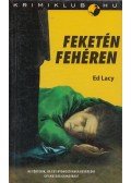 Lacy, Ed - Feketén fehéren
