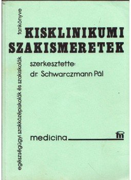 Dr. Schwarczmann Pál - Kisklinikumi szakismeretek Dr. Schwarczmann Pál - Kisklinikumi szakismeretek, Budapest 1998 antikvár könyv