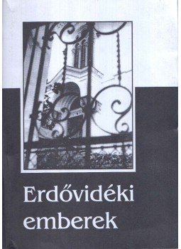 Balázs János, Gáspár Sándor,  Nagy Zsuzsanna , Szentgyörgyi László, Ambrus Attila, Kisgyörgy Zoltán, Sylvester Lajos - Erdővidéki emberek, Háromszék 1999 antikvár könyv