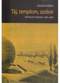 Szegő György - Táj, templom, szobor Szegő György - Táj, templom, szobor, 2008 antikvár könyv