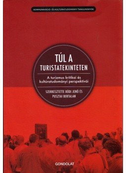 Bódi Jenő, Pusztai Bertalan - Túl a turistatekinteten Bódi Jenő, Pusztai Bertalan - Túl a turistatekinteten, Budapest 2012 antikvár könyv