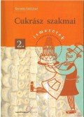 Kemény Andrásné - Cukrász szakmai ismeretek 2.