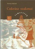 Kemény Andrásné - Cukrász szakmai ismeretek 1.