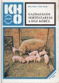 Basa János,Gelei István - Gazdaságos sertéstartás a ház körül