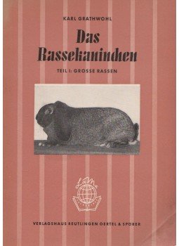 Karl Grathwohl - Das Rassekaninchen Karl Grathwohl - Das Rassekaninchen, 0 antikvár könyv