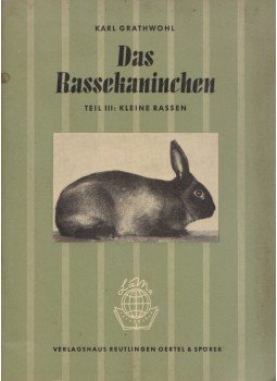Karl Grathwohl - Das Rassekaninchen Karl Grathwohl - Das Rassekaninchen, 0 antikvár könyv