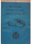 Oláh István,Dr. Csikváry László - A házinyulak tenyésztése és egészségvédelme
