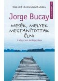 Jorge Bucay - Mesék, melyek megtanítottak élni