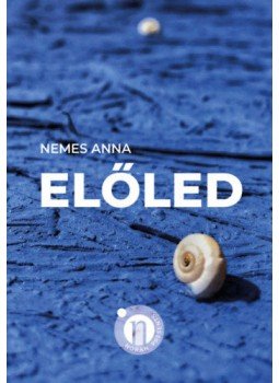 Nemes Anna - Előled Nemes Anna - Előled, Budapest 2019 antikvár könyv