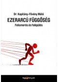 Dr. Kapitány,Fövény Máté - Ezerarcú függőség - Felismerés és felépülés