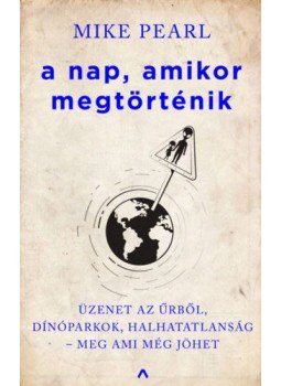 Mike Pearl - A nap, amikor megtörténik, Budapest 2019 antikvár könyv