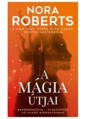 Nora Roberts - A mágia útjai