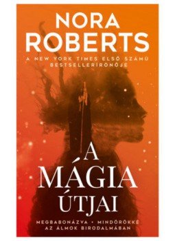 Nora Roberts - A mágia útjai Nora Roberts - A mágia útjai, null 2019 antikvár könyv