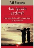 Pál Ferenc - Ami igazán számít
