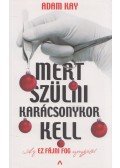 Adam Kay - Mert szülni karácsonykor kell