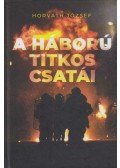Horváth József - A háború titkos csatái