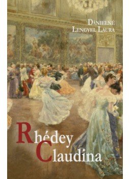 Dánielné Lengyel Laura - Rhédey Claudina Dánielné Lengyel Laura - Rhédey Claudina, null 2019 antikvár könyv