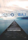 Farkas Wellmann Endre - Cukor.baj - Kézikönyv kezdő, haladó és leendő II-es típusú cukorbetegeknek