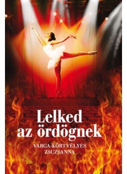 VARGA, Körtvélyes Zsuzsanna - Lelked azördögnek VARGA, Körtvélyes Zsuzsanna - Lelked azördögnek, null 2019 antikvár könyv