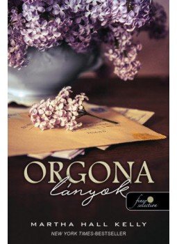 Martha Hall Kelly - Orgonalányok Martha Hall Kelly - Orgonalányok, null 2019 antikvár könyv