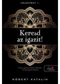 Róbert Katalin - Keresd az igazit!