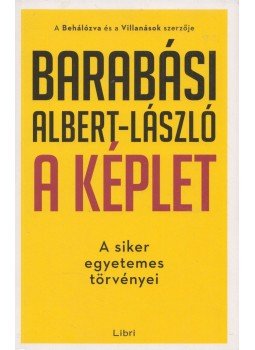 Barabási Albert László - A képlet Barabási Albert László - A képlet, Budapest 2019 antikvár könyv