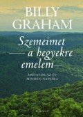 Billy Graham - Szemeimet a hegyekre emelem -Áhítatok az év minden napjára