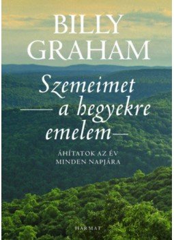 Billy Graham - Szemeimet a hegyekre emelem -Áhítatok az év minden napjára, null 2019 antikvár könyv
