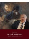 Kovács Árpád - Az első hetven év - Életrajzi töredékek a családról és pályáról