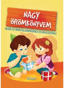Szabó Klaudia, Sarkady, Filák Éva - Nagy örömkönyvem - Mesék az öröm felismeréséhez és kifejezéséhez, null 2019 antikvár könyv
