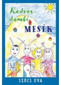 Szűcs Éva - Kedvesdombi mesék