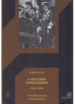 Gulyás László - A Délvidék visszatérése Gulyás László - A Délvidék visszatérése, Máriabesenyő 2019 antikvár könyv