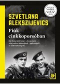 Szvetlana Alekszijevics - Fiúk cinkkoporsóban