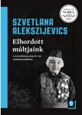 Alekszijevics, Szvetlana - Elhordott múltjaink