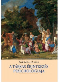 Forgács József, Forgas, Josep P. - A társas érintkezés pszichológiája Forgács József, Forgas, Josep P. - A társas érintkezés pszichológiája, null 2019 antikvár könyv
